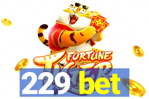 229 bet